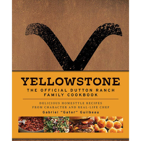 Yellowstone: The Official Dutton Ranch Family Cookbook (Cookbook)