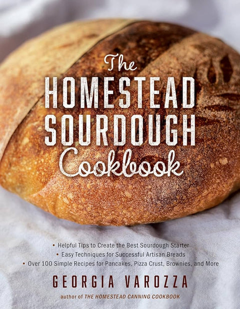 The Homestead Sourdough Cookbook (Cookbook)
