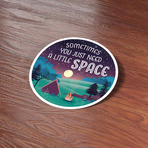 Just Need a Little Space Camping Sticker (Sentinel Supply)