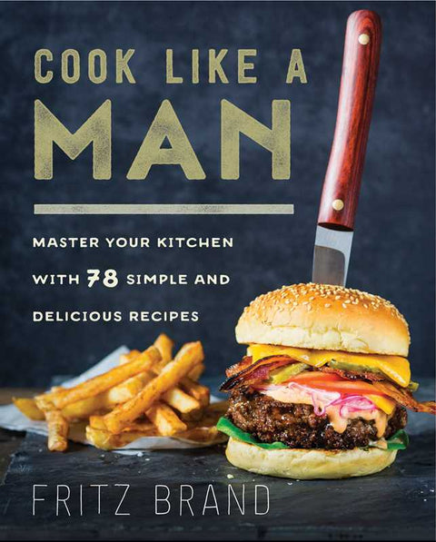 Cook Like a Man (Cookbook)