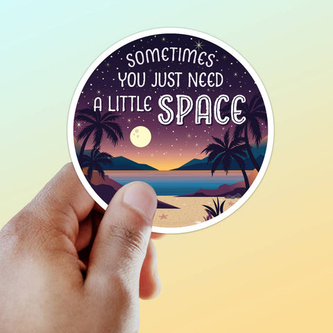 Just Need a Little Space Camping Sticker (Sentinel Supply)