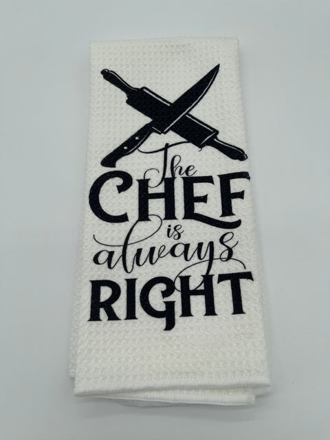 The Chef Is Always Right Towel (Kitchen Towels)