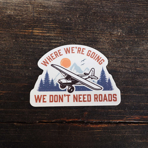Where We're Going We Don't Need Roads Airplane Pilot Decal (Sentinel Supply)