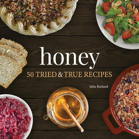 Honey 50 Tried & True Recipes Cookbook