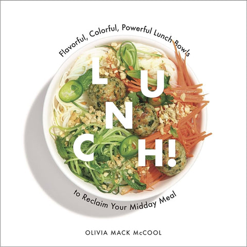 Lunch To Reclaim Your Midday Meal (Cookbook)
