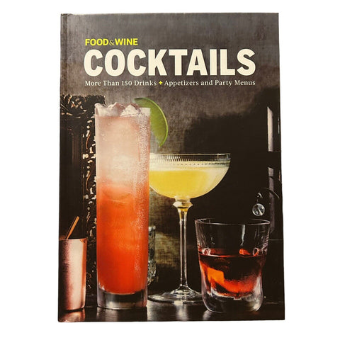 Cocktails: More Than 150 Drinks + Appetizers and Party Menus (Cookbook)