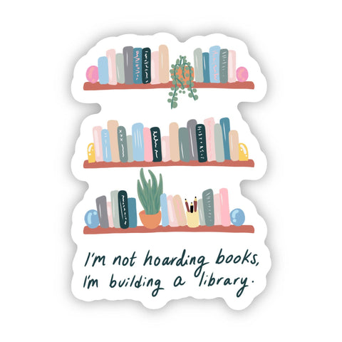 "I'm not hoarding books, I'm building a library" Sticker (Big Moods)