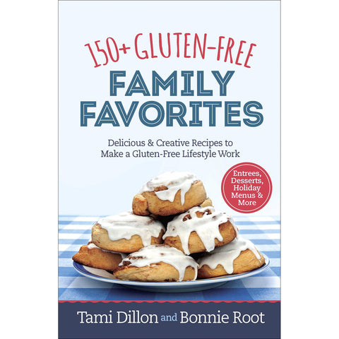 150+ Gluten- Free Family Favorites (Cookbook)