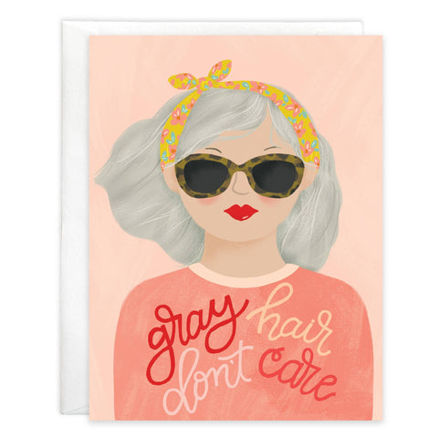 Birthday Greeting Card - Gray Hair Don't Care (GINA B DESIGNS)