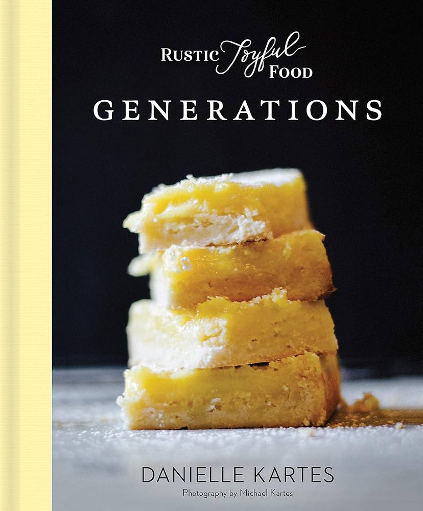 Rustic Joyful Foods Generations (Cookbook) – The Culinary Stone