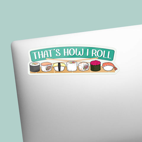 That's How I Roll Sushi Sticker (Sentinel Supply)