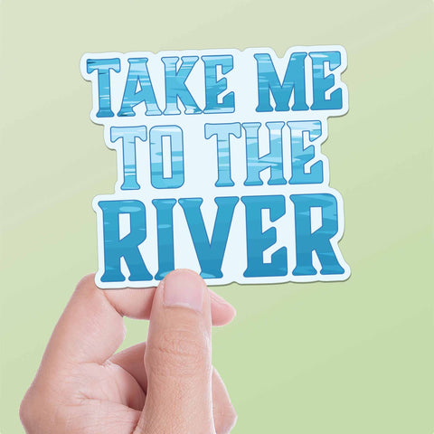 Take Me to the River Sticker (Sentinel Supply)