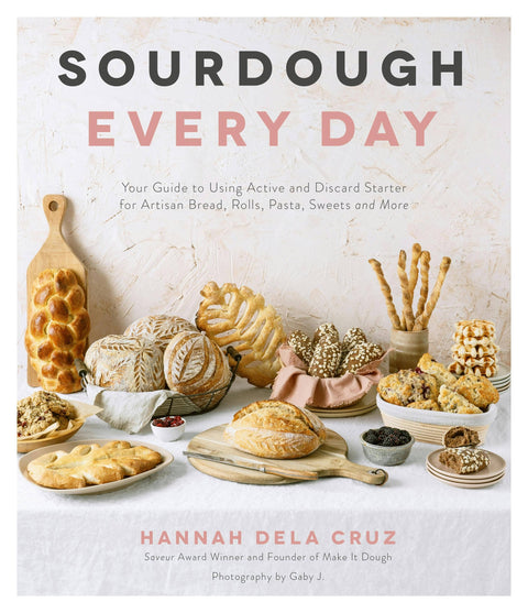Sourdough Every Day: Guide To Artisan Bread & More (Cookbook)