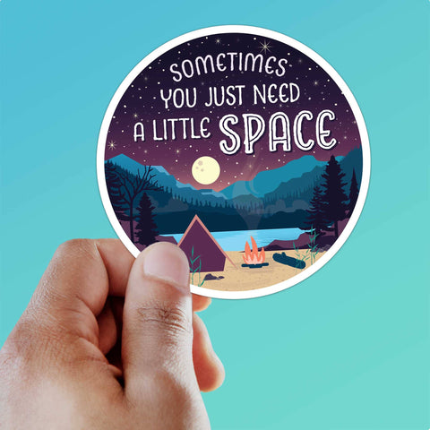 Just Need a Little Space Camping Sticker (Sentinel Supply)