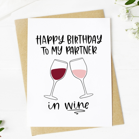 "Happy Birthday To My Partner in Wine" Birthday Card (Big Moods)