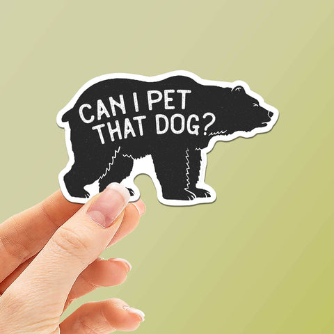 Can I Pet That Dog Funny Meme Sticker (Sentinel Supply)