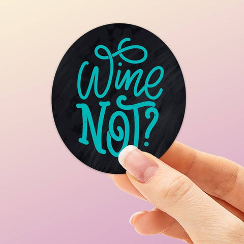 Wine Not Sticker (Sentinel Supply)