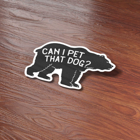 Can I Pet That Dog Funny Meme Sticker (Sentinel Supply)