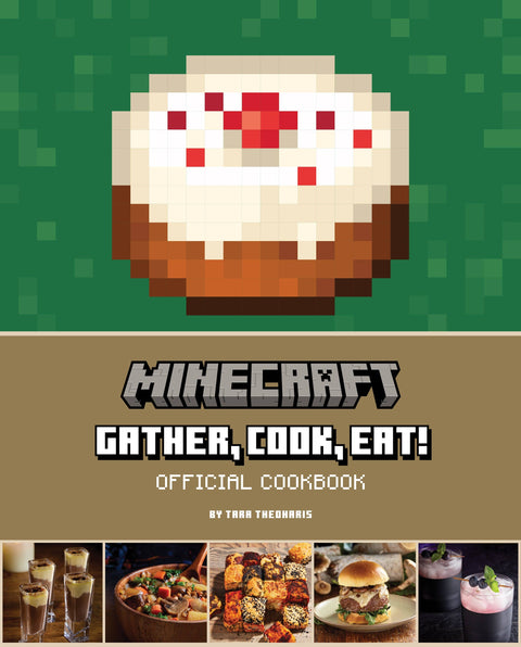 Minecraft: Gather, Cook, Eat! Official (Cookbook)