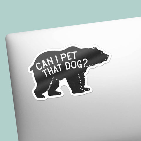 Can I Pet That Dog Funny Meme Sticker (Sentinel Supply)
