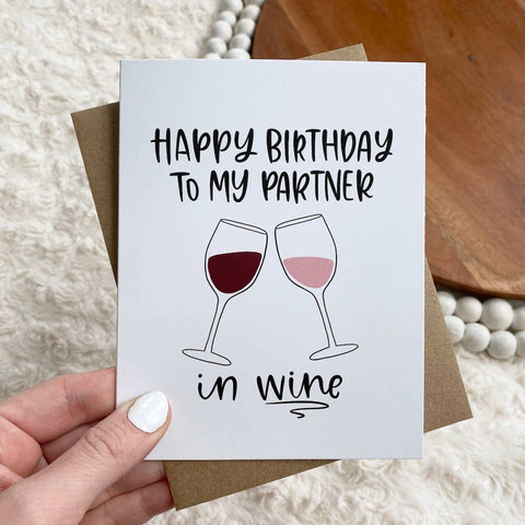 "Happy Birthday To My Partner in Wine" Birthday Card (Big Moods)